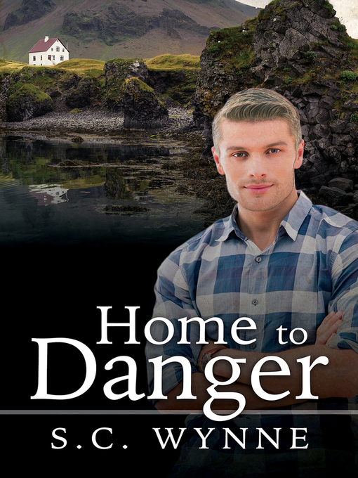 Title details for Home to Danger by S.C. Wynne - Available